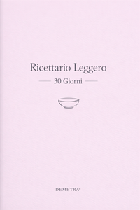 Ricettario Leggero 30 Giorni